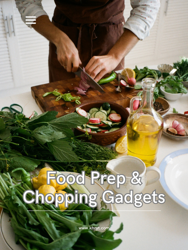 Food Prep & Chopping Gadgets
